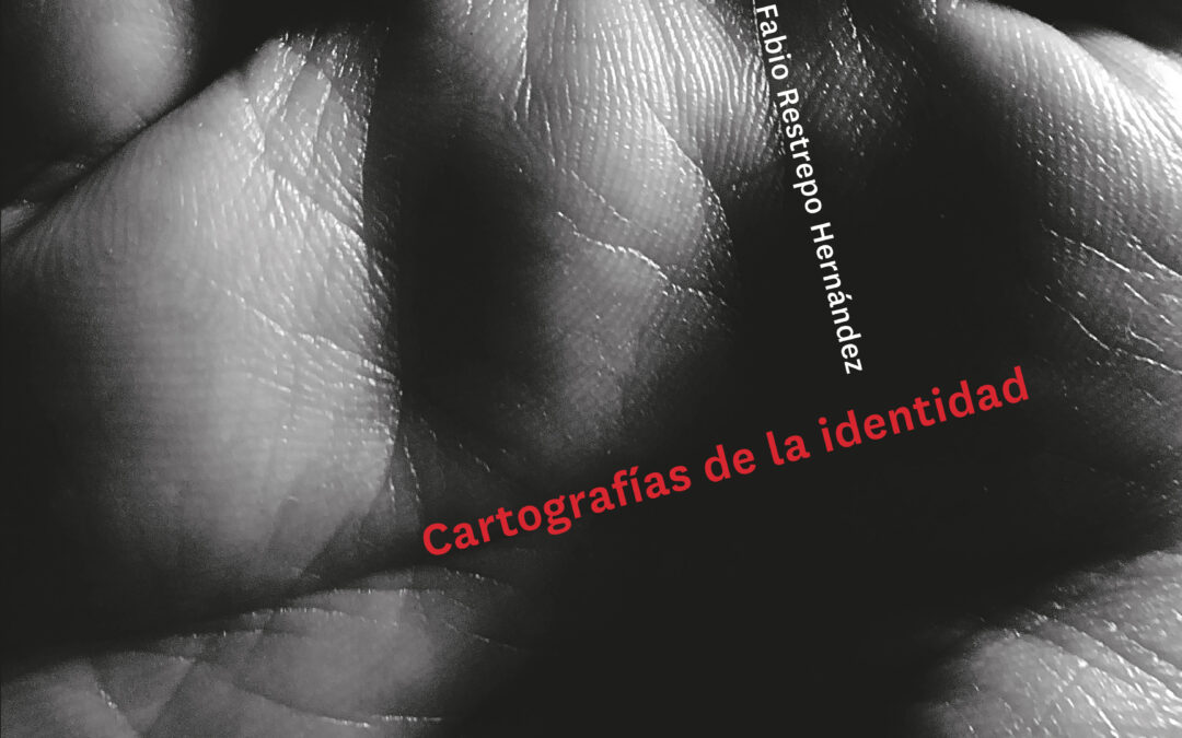 CARTOGRAFÍAS DE LA IDENTIDAD